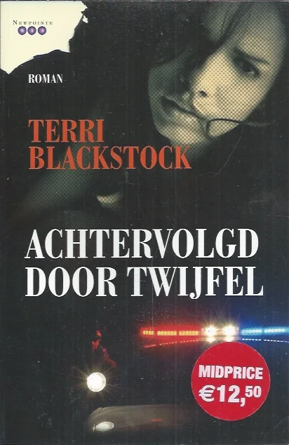 Achtervolgd door twijfel : roman – Terri Blackstock (Midprice 2010) Uitverkoop