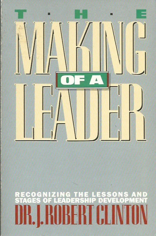 The Making of a Leader : Recognizing the Lessons and Stages of Leadership Development – Dr. J. Robert Clinton (Leadership Ministry) Koop Vandaag