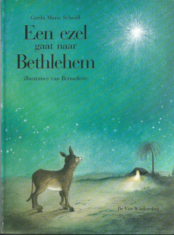 Goedkoop Een ezel gaat naar Bethlehem : een kerstverhaal van Gerda Marie Scheidl met illustraties van Bernadette
