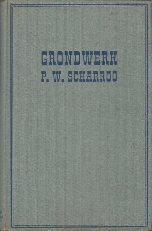 Nu Kopen Grondwerk : Handleiding voor theorie en practijk– P.W. Scharroo(2e, herziene druk)