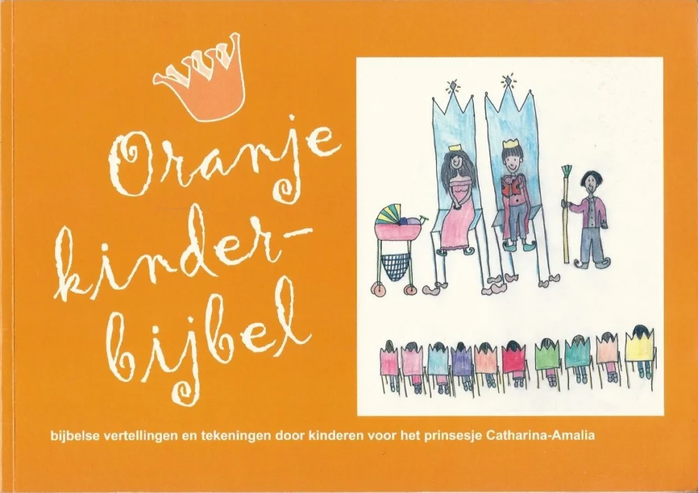 Oranje kinderbijbel : Bijbelse vertellingen en tekeningen door kinderen voor het prinsesje Catharina-Amalia (Paperback, 2e druk) Premium