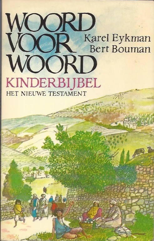 Woord voor woord : kinderbijbel : het Nieuwe Testament–Karel Eykman (7e druk) Hoge Kwaliteit