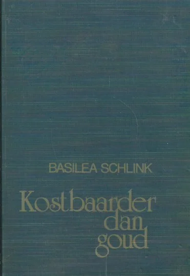 Kostbaarder dan Goud – Basilea Schlink (Skai gebonden, 4e druk 1998) Tijdelijk Beschikbaar