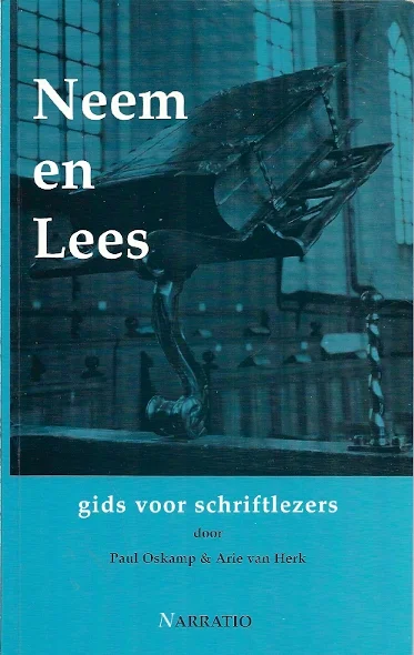 Neem en Lees, gids voor schriftlezers–Paul Oskamp & Arie van Herk (5e druk) Must-Have