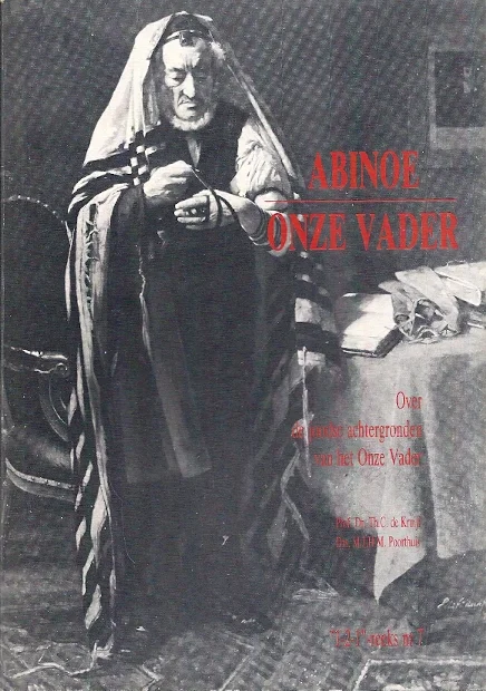 Gereduceerde Prijs Abinoe – Onze Vader : over de joodse achtergronden van het Onze Vader – Th. C. de Kruijf, M.J.H.M. Poorthuis (2e herz. druk 1985)
