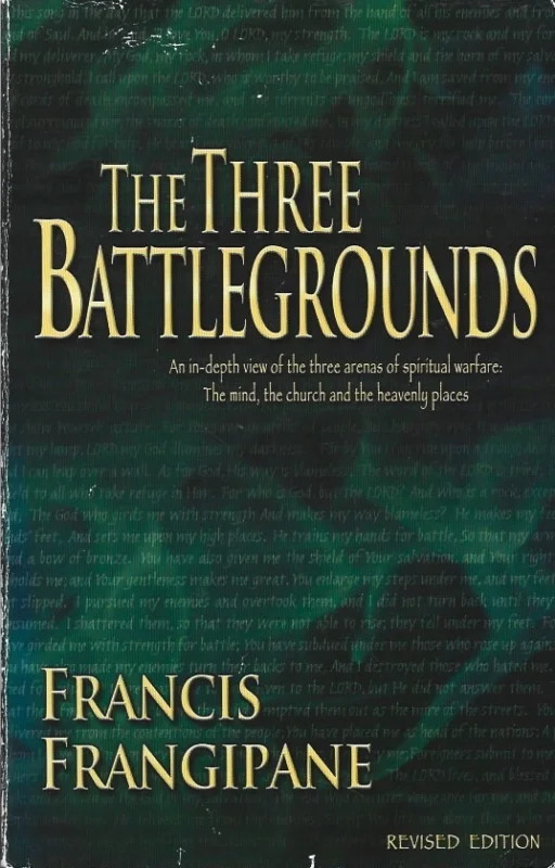 The three battlegrounds : Revised Edition – Francis Frangipane (underlining) Finale Uitverkoop