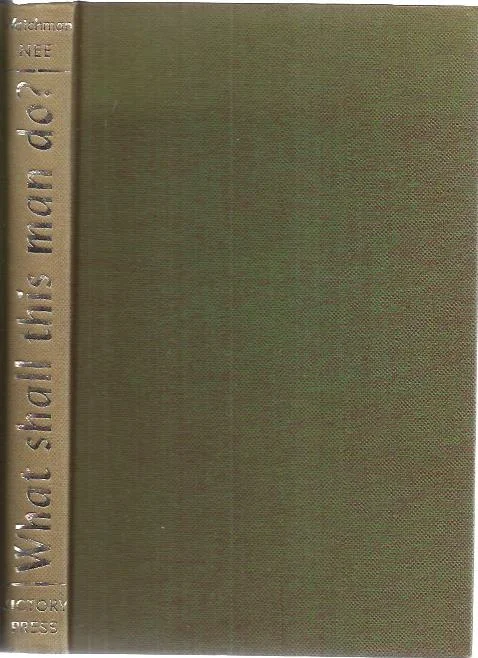 What shall this man do? – Watchman Nee / Angus I. Kinnear(Hardcover no dustcover 1965) Meest Verkocht