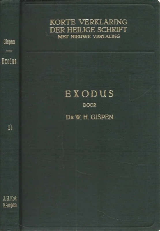 Korte verklaring der Heilige Schrift : Het boek Exodus II – Dr. W.H. Gispen (5e druk) Goedkoop