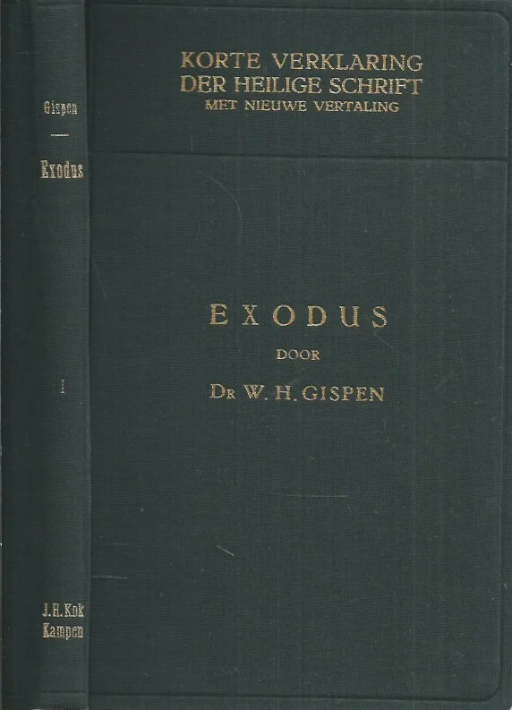 Laatste Kans Korte verklaring der Heilige Schrift : Het boek Exodus I – Dr. W.H. Gispen (2e herz. druk)