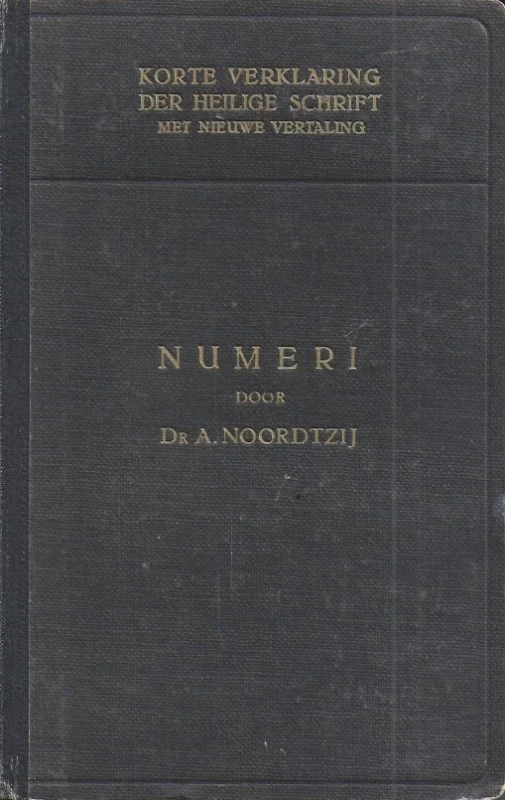 Korte verklaring der Heilige Schrift : Het boek Numeri – A. Noordtzij (1e druk 1941) Op = Op