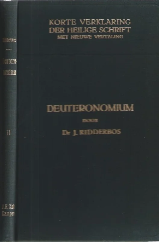 Populair Korte verklaring der Heilige Schrift: Het boek Deuteronomium Tweede Deel – J. Ridderbos (1e druk 1951)