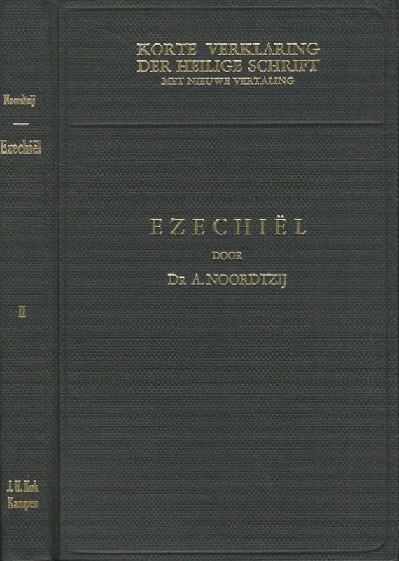 Exclusieve Aanbieding Korte verklaring der Heilige Schrift : De profeet Ezechiël : Tweede deel, Hoofdstuk 25-48 – Dr. A. Noordtzij(4e druk)