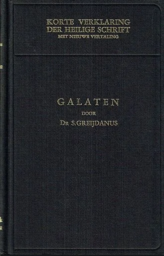 Korte verklaring der Heilige Schrift: De brief van de apostel Paulus aan de Galaten – dr. S. Greijdanus (6e druk) Gecertificeerd