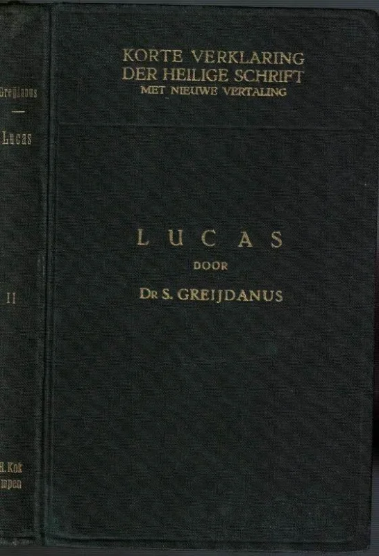 Merkproduct Korte verklaring der Heilige Schrift : Het Evangelie naar Lucas : 2e deel : hoofdstuk 13-24–dr. S. Greijdanus (2e druk 1955)