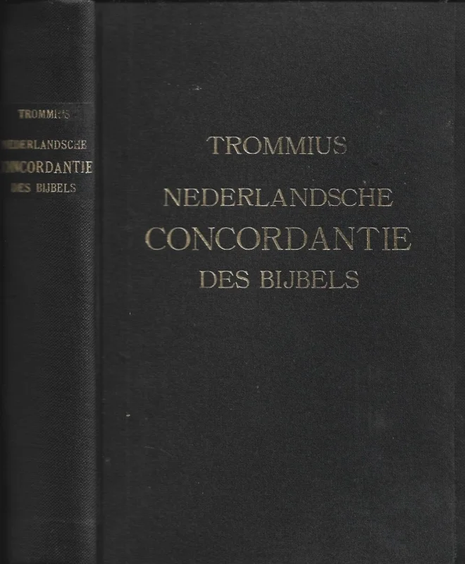 Express Levering Nederlandsche concordantie des Bijbels van Trommius : vijfde grondig herziene en veel vermeerderde druk bewerkt naar de origineele uitgave – A. Voorhoeve, Rotterdam (1947?)