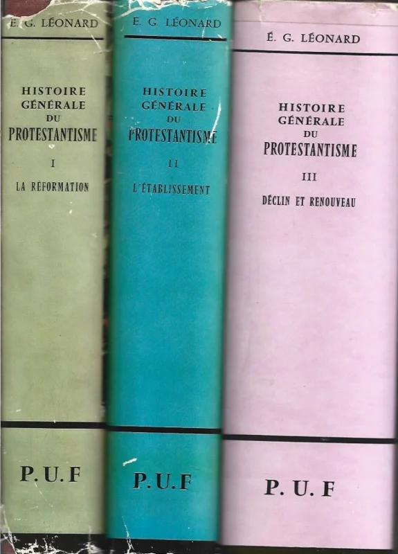 Finale Uitverkoop Histoire Generale Du Protestantisme – En 3 Volumes : Tome 1 : La Reformation + Tome 2 : L’Etablissement + Tome 3 : Declin Et Renouveau – par Emile G. Léonard (1961)