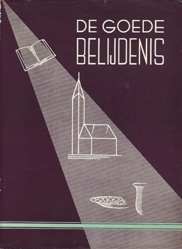 De Goede Belijdenis – Met bijdragen van dr. M.B. van ‘t Veer, ds. E.T. van den Born en anderen(4e druk) Finale Uitverkoop