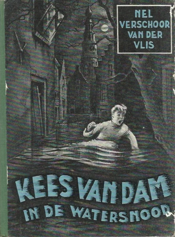 Bestel Nu Kees van Dam in de watersnood – Nel Verschoor-van der Vlis
