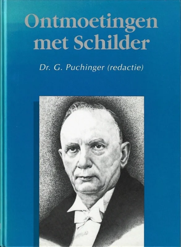 Ontmoetingen met Schilder : prof. dr. K. Schilder, 1890-19 december – 1990 – onder redactie van Dr. G. Puchinger Beste Prijs