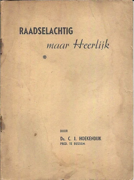 Raadselachtig maar Heerlijk – Ds. C.J. Hoekendijk Fabrieksprijs