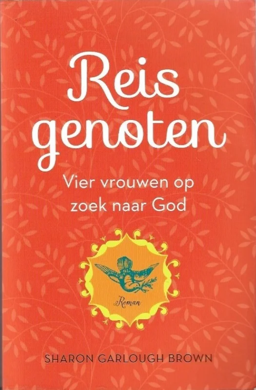 Korting Reisgenoten : vier vrouwen op zoek naar God : roman – Sharon Garlough Brown