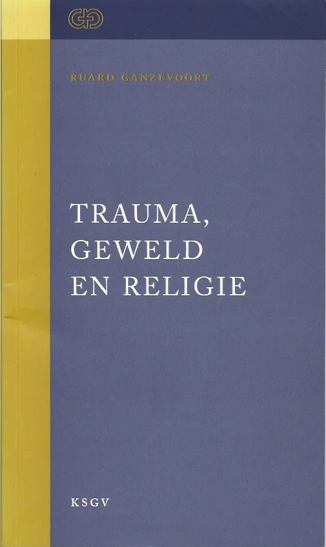 Trauma, geweld en religie – Ruard Ganzevoort Gereduceerde Prijs