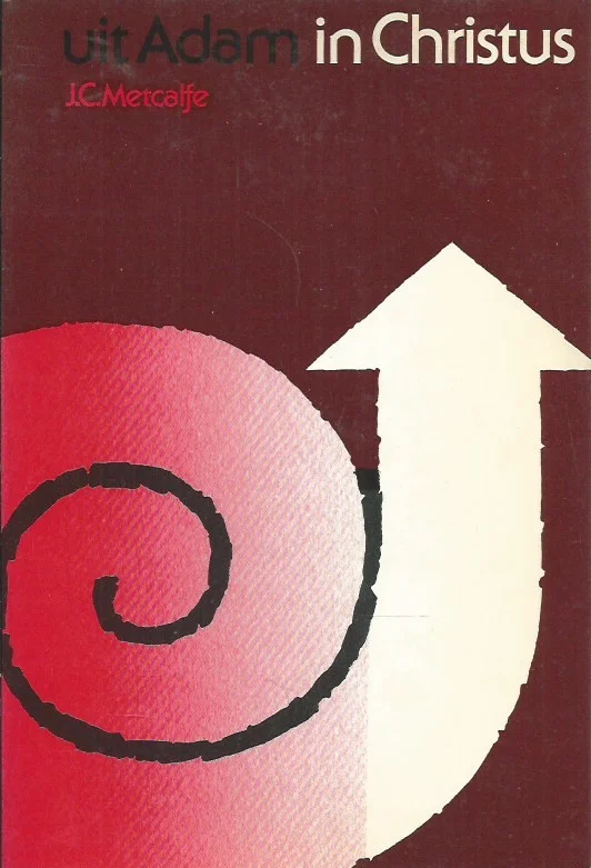 Laatste Versie Uit Adam in Christus – J.C. Metcalfe