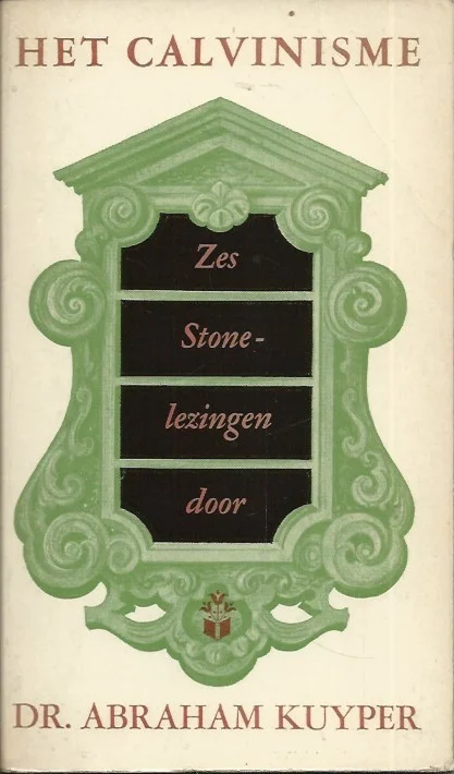 Korting Het Calvinisme : zes stone-lezingen – Dr. Abraham Kuyper