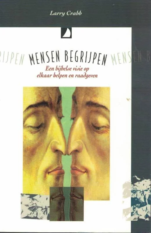 Mensen begrijpen : een bijbelse visie op elkaar helpen en raadgeven – Larry Crabb Hete Deal