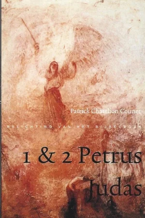 Aanbieding Belichting van het bijbelboek : 1 & 2 Petrus, Judas – Patrick Chatelion Counet