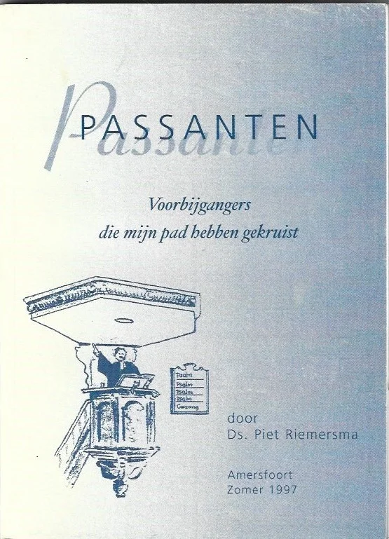 Passanten : Voorbijgangers die mijn pad hebben gekruist – Ds. Piet Riemersma (Gesigneerd) Veilige Betaling