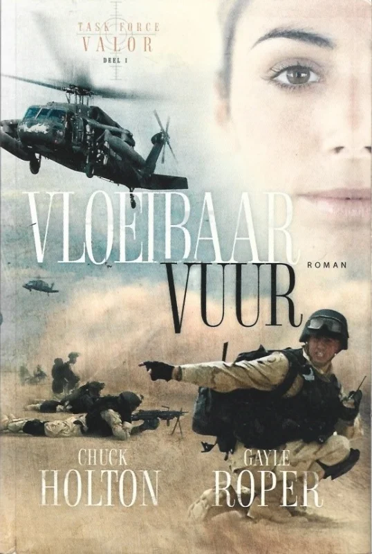 Vloeibaar vuur : roman:Task Force Valor, deel 1– Chuck Holton, Gayle Roper Direct Beschikbaar