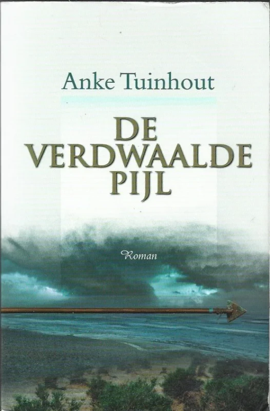 Snelle Levering De verdwaalde pijl : roman – Anke Tuinhout