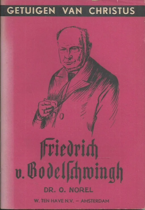 Hete Deal Friedrich von Bodelschwingh : Getuigen van Christus 8 – Dr. O. Norel