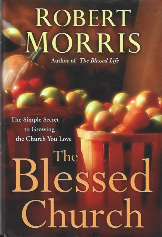 Premium The blessed church : the simple secret to growing the church you love – Robert Morris
