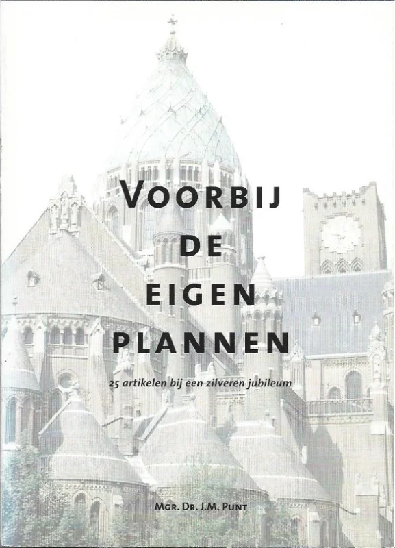 Voorbij de eigen plannen ; 25 artikelen bij een zilveren jubileum – Mgr. dr. J.M. Punt Gratis Verzending