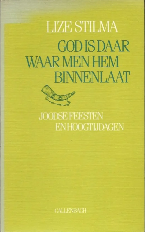 God is daar waar men Hem binnenlaat : Joodse feesten en hoogtijdagen – Lize Stilma ; Ingeleid door Awraham Soetendorp Weekendaanbieding