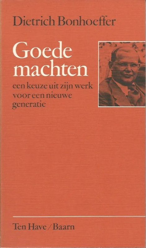Goede machten : een keuze uit zijn werk voor een nieuwe generatie – Dietrich Bonhoeffer ; door Otto Dudzus Premium