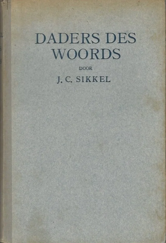 Daders des woords : overdenking van den brief van den apostel Jakobus voor onze tijd – J.C. Sikkel (2e druk, papieren HC) Lage Kosten