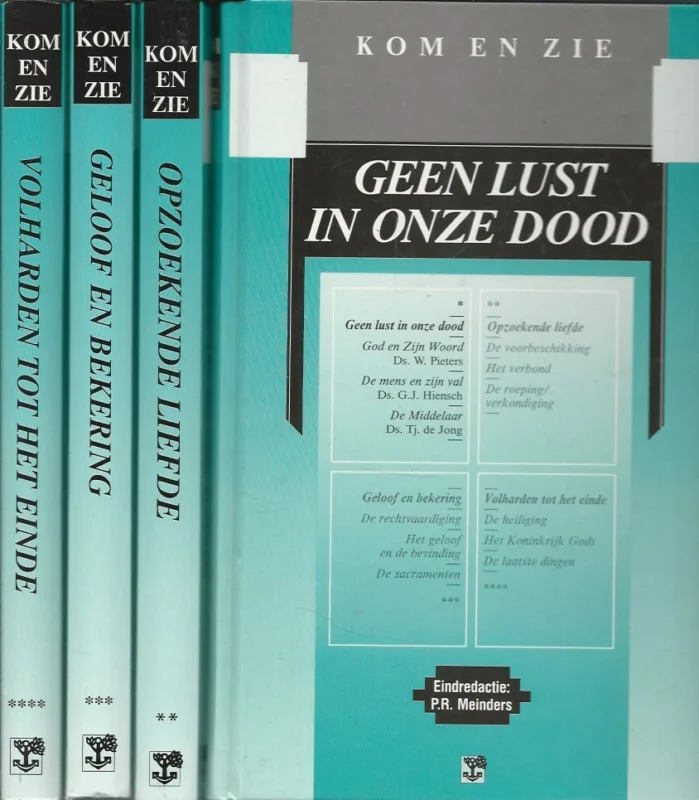 Koopje Kom en zie : 4 delen, compleet: Geen lust in onze dood ; Opzoekende liefde ; Geloof en bekering ; Volharden tot het einde – P.R. Meinders (red.)