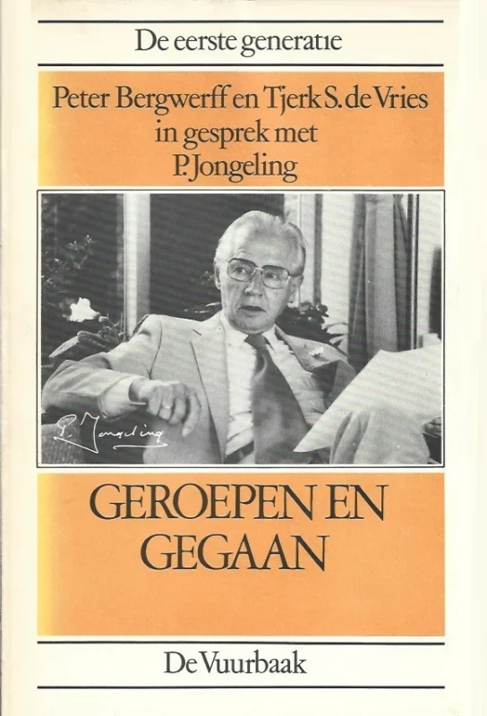Speciale Aanbieding Geroepen en gegaan – Peter Bergwerff en Tjerk S. de Vries in gesprek met P. Jongeling