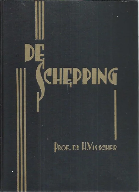 Gereduceerde Prijs De Schepping: bijdrage tot de bevestiging der christelijke wereldbeschouwing (1e deel Prolegomena) – Prof.Dr. H. Visscher