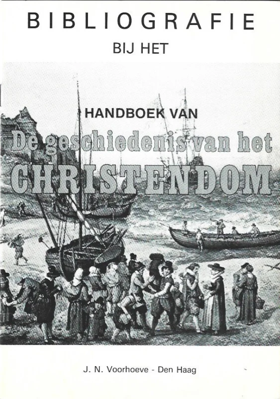 Bibliografie bij het Handboek van de geschiedenis van het christendom – samengesteld door Harmjan Dam en Ted Salakay Direct Beschikbaar