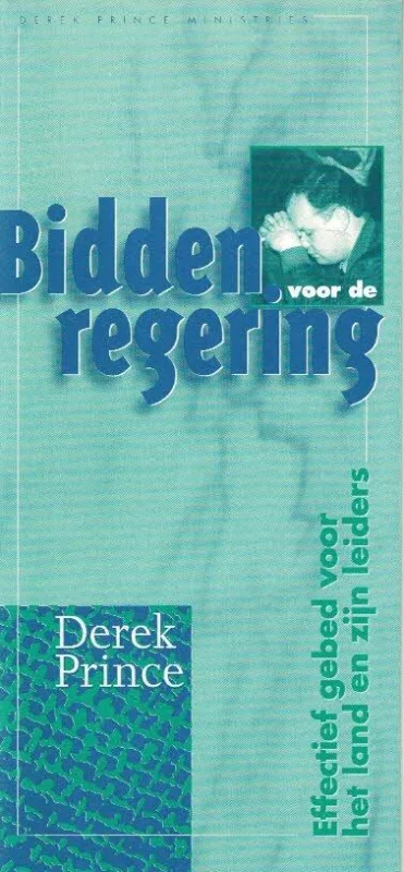 Bidden voor de regering : effectief gebed voor het land en zijn leiders – Derek Prince Nu Kopen
