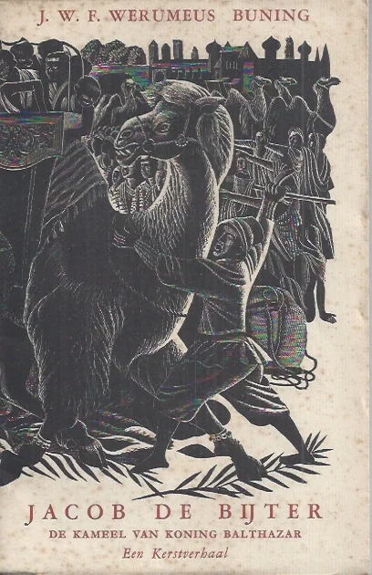 Jacob de Bijter, de kameel van koning Balthazar : Een kerstverhaal – J.W.F. Werumeus Buning ; tekeningen van J.F. Doeve. Alleen Vandaag
