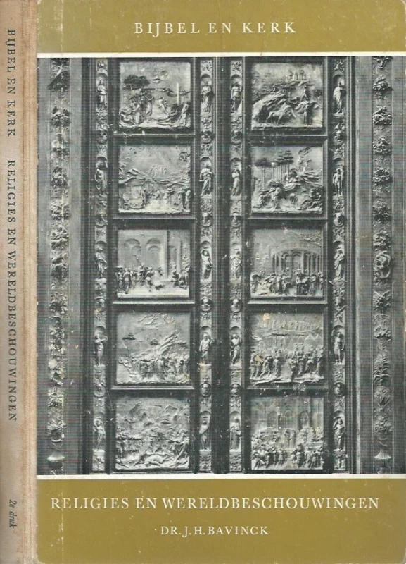 Koop Online Religies en wereldbeschouwingen in onze tijd : Bijbel en Kerk – door Dr. J.H. Bavinck (2e druk)