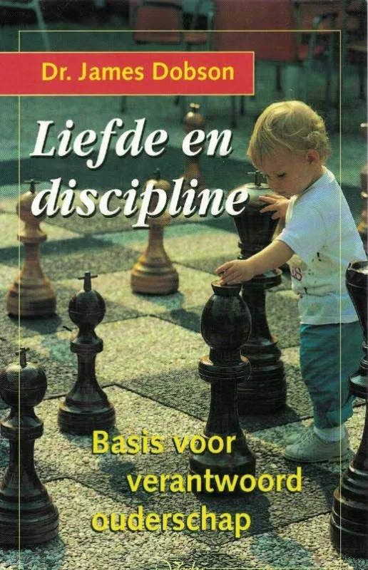 Finale Uitverkoop Liefde en discipline : basis van verantwoord ouderschap – James Dobson(4e herz. druk)