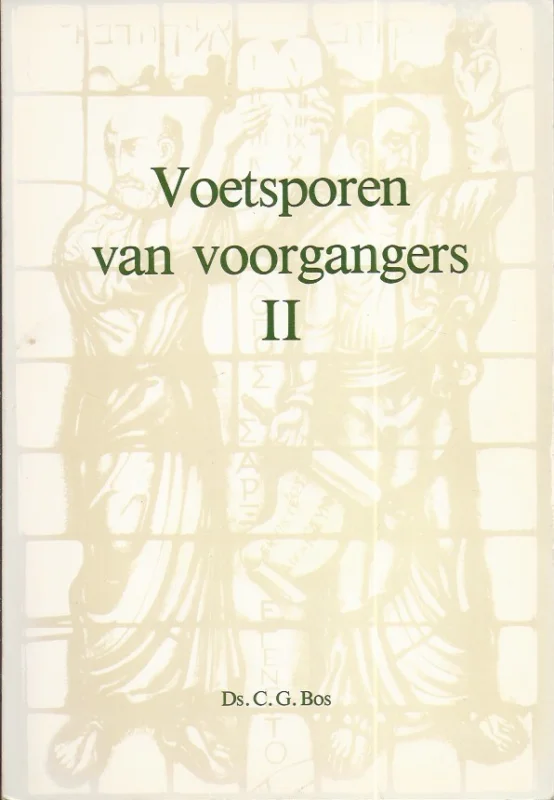 Koopje Voetsporen van voorgangers II – Ds. C.G. Bos