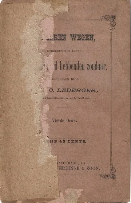 Express Levering ‘s Heeren wegen, gehouden met een alles verbeurd hebbend zondaar ; beschreven door L.G.C. Ledeboer (4e druk, matig)
