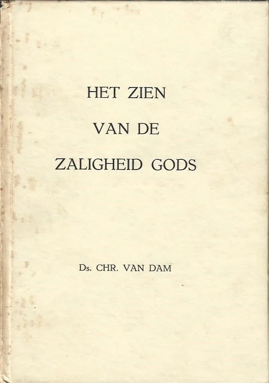 Gratis Retour Het zien van de zaligheid Gods : Zes voorbereidings-preken voor het Heilig Avondmaal – Ds. Chr. van Dam